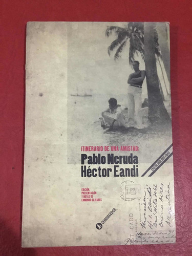 Itinerario De Una Amistad:neruda-eandi. Edic Olivares