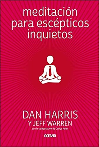 Meditación Para Escépticos Inquietos - Dan, Jeff