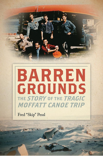 Libro: Barren Grounds: The Story Of The Tragic Moffatt Canoe