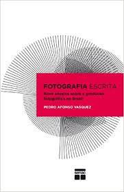 Livro Fotografia Escrita - Pedro Afonso Vasquez [2012]