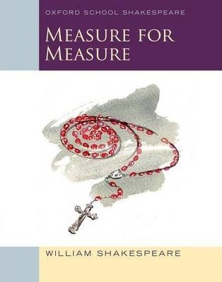 Oxford School Shakespeare: Measure For Measure - Roma Gill
