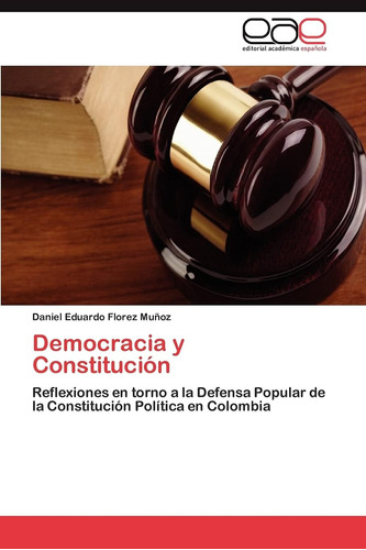 Libro: Democracia Y Constitución: Reflexiones En Torno A La