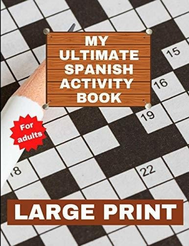 My Ultimate Spanish Activity Book For Adults Variet, De Publishing, Innovation. Editorial Independently Published En Español