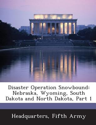 Libro Disaster Operation Snowbound: Nebraska, Wyoming, So...