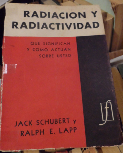 Libro Radiación Y Radiactividad J Schubert Y R E Lapp