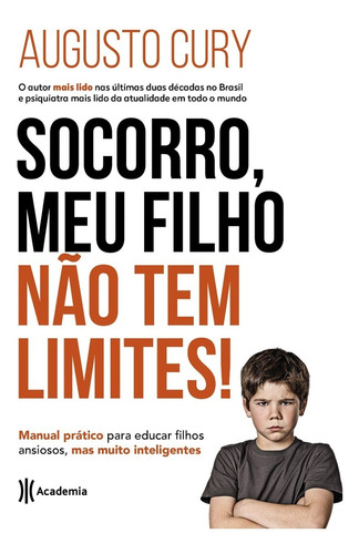 Socorro, Meu Filho Não Tem Limites! - Augusto Cury