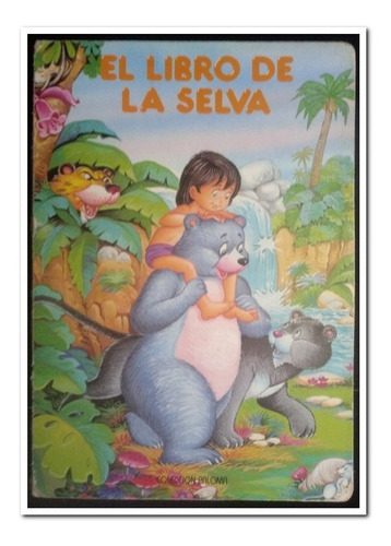 El Libro De La Selva: Tapa Y Hojas Dura, Colección Paloma