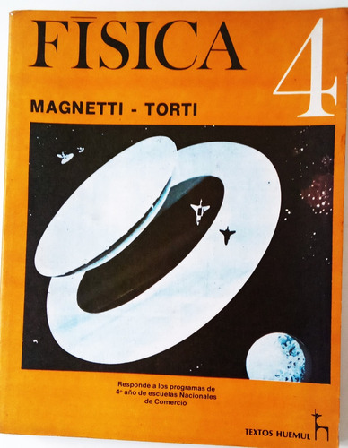  Fisica 4° Año Comercial - Magnetti / Torti - Huemul 1985