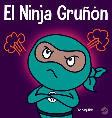 Libro El Ninja Gruã±ã³n: Un Libro Para Niã±os Sobre La Gr...