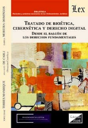 Tratado Bioética Cibernética Derecho Digital Torres Manrique