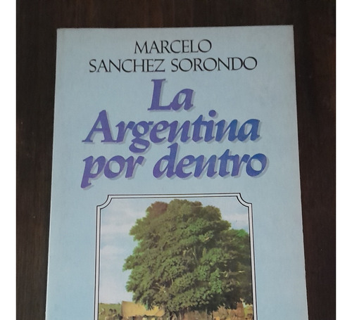 La Argentina Por Dentro Marcelo Sanchez Sorondo Sudamericana