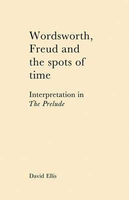 Libro Wordsworth, Freud And The Spots Of Time - David Ellis