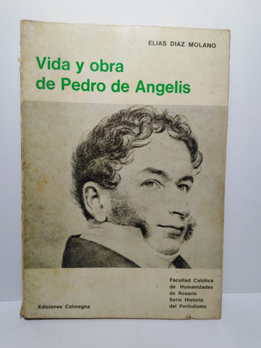 Vida Y Obra De Pedro De Angelis - Elias Diaz Molano