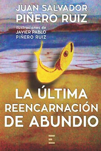 Libro: La Última Reencarnación De Abundio (spanish Edition)