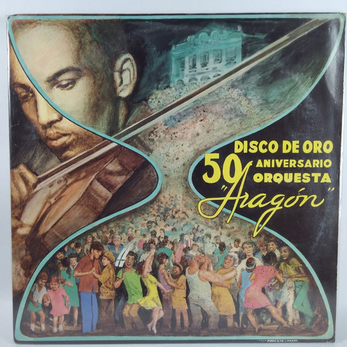 Lp Orquesta Aragon Disco De Oro 50 Aniversa Excelente Condic