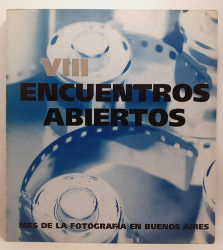 Viii Encuentros Abiertos - Mes Fotografía En Buenos Aires