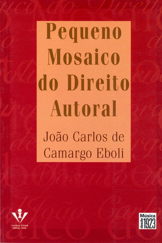 Pequeno Mosaico Do Direito Autoral, De Eboli, Joao Carlos De Camargo. Editorial Irmaos Vitale Editores, Tapa Mole En Português