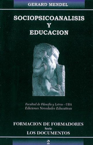 Sociopsicoanalisis Y Educacion (2da.edicion) (tomo 2), De Mendel, Gerard. Editorial Novedades Educativas, Tapa Blanda En Español