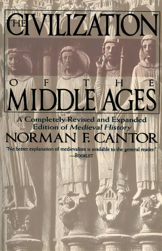 Civilization Of The Middle Ages, De Norman F. Cantor. Editorial Harpercollins Publishers Inc, Tapa Blanda En Inglés