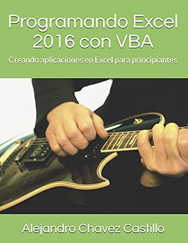 Programando Excel 2016 Con Vba: Aplicaciones Creando En Exce