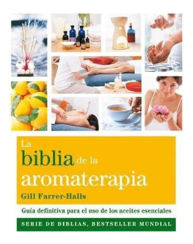 Libro - La Biblia De La Aromaterapia - Farrer Gils