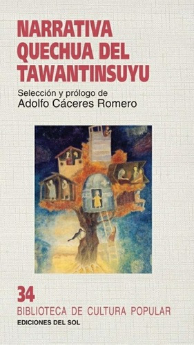 Narrativa Quechua Del Tawantinsuyu - Adolfo Cáceres, De Adolfo Cáceres Romero. Editorial Ediciones Del Sol En Español