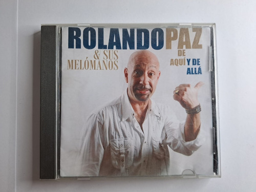 Rolando Paz Y Sus Melomanos Cd Original Año 2012