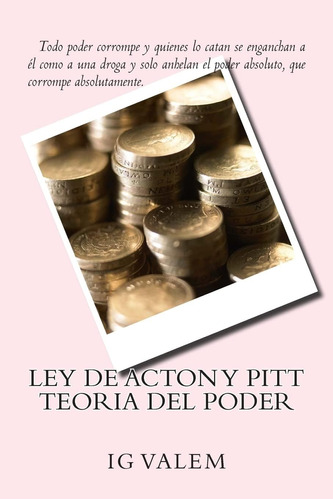 Libro: Ley De Acton Y Pitt: Teoria Del Poder (spanish Editio