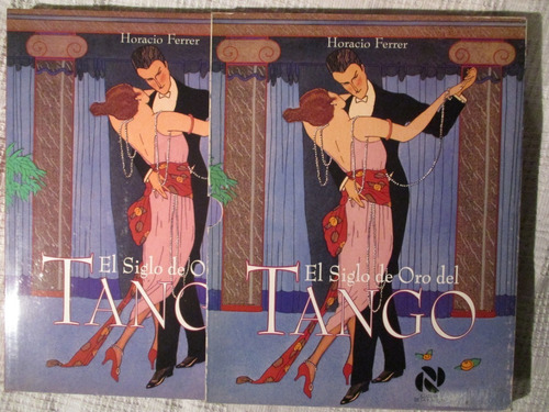 Horacio Ferrer - El Siglo De Oro Del Tango