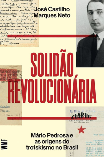 Livro Solidão Revolucionária: Mário Pedrosa E As Origens Do Trotskismo No Brasil