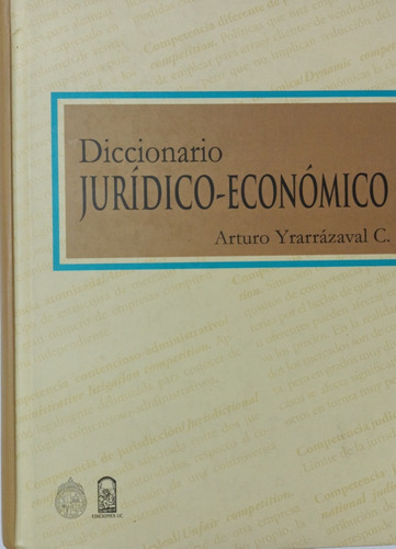 Diccionario Jurídico Económico / De Arturo Yrarrázaval / Uc