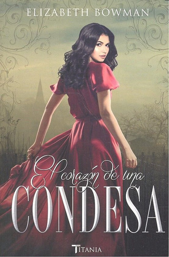 El Corazãâ³n De Una Condesa, De Bowman, Elizabeth. Editorial Titania, Tapa Blanda En Español