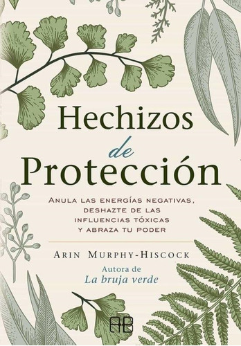 Libro Hechizos De Proteccion - Murphy Hiscook, Arin