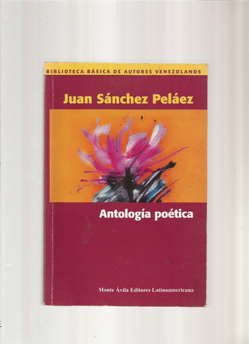 Antología Poética Juan Sánchez Peláez _ (Usado)