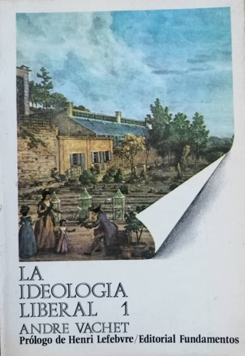 La Ideología Liberal 1, Andre Vachet, Wl.
