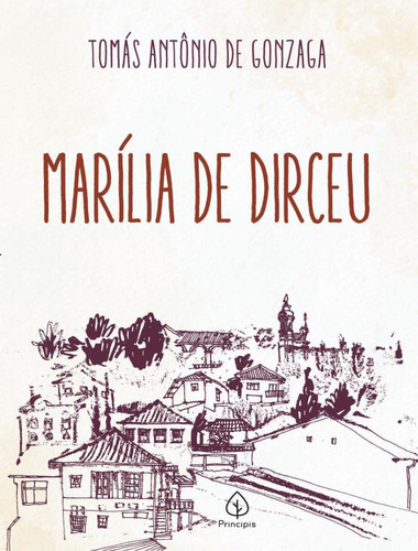 Marília De Dirceu: Marília De Dirceu, De Gonzaga, Tomás Antônio. Editora Principis, Capa Mole, Edição 1 Em Português, 2023