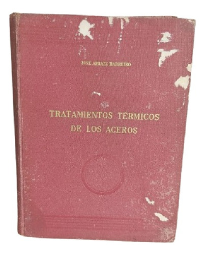 Tratamiento Termico De Los Aceros Jose Apraiz Barreiro 