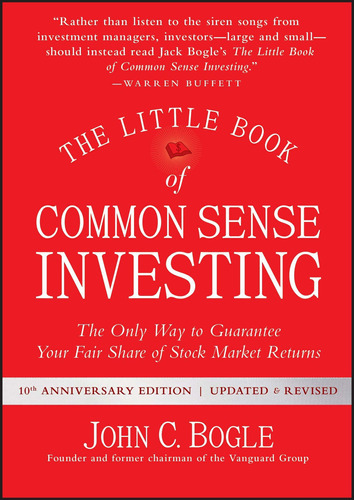 The Little Book Of Common Sense Investing : The Only Way To Guarantee Your Fair Share Of Stock Ma..., De John C. Bogle. Editorial John Wiley & Sons Inc, Tapa Dura En Inglés