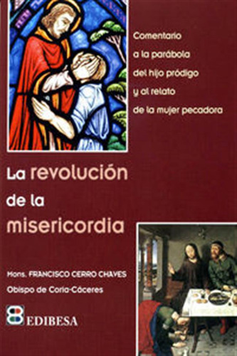Revolucion De La Misericordia, La - Cerro Chaves, Francisco