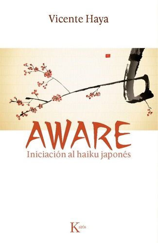 Aware . Iniciacion Al Haiku Japones - Kairos