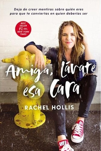 Libro Amiga , Lavate Esa Cara De Rachel Hollis