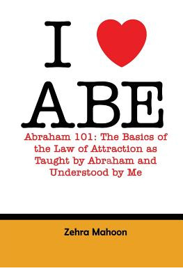Libro I Love Abe - Abraham 101: The Basics Of The Law Of ...