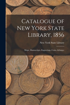 Libro Catalogue Of New York State Library, 1856: Maps, Ma...