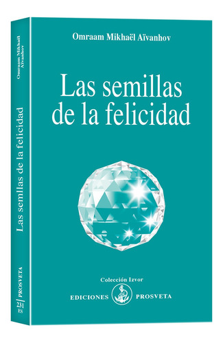 Las Semillas De La Felicidad