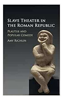 Teatro De Esclavos En La Republica Romana Plauto Y Comedia P