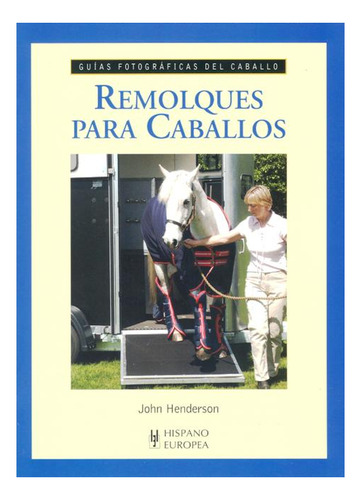 Remolques Para Caballos . Guias Fotograficas Del Caballo