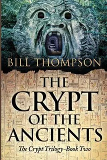 Libro The Crypt Of The Ancients - Thompson, Bill