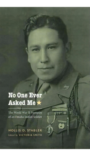 No One Ever Asked Me, De Hollis Dorion Stabler. Editorial University Nebraska Press, Tapa Blanda En Inglés