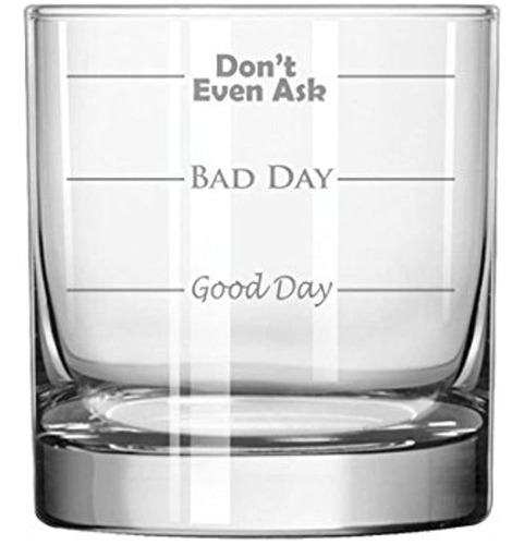 11 Oz Rocas Whisky Highball Glass Funny Good Day Bad Day Ni