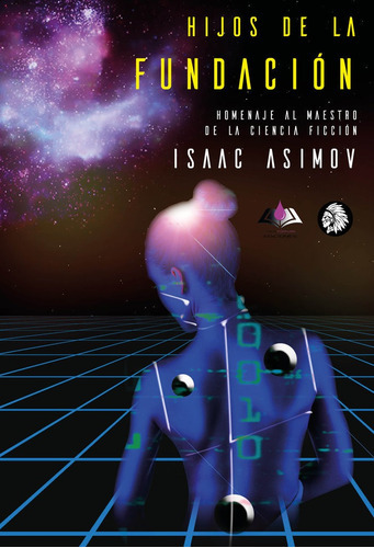 Hijos De La Fundacion. Homenaje A Isaac Asimov, De Montejano, José. Editorial Apache Libros, Tapa Blanda En Español